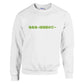 Classic Unisex Crewneck Sweatshirt | "Aaa I want to drink Matcha" - CIABA | JAPOŃSKA ZIELONA HERBATA